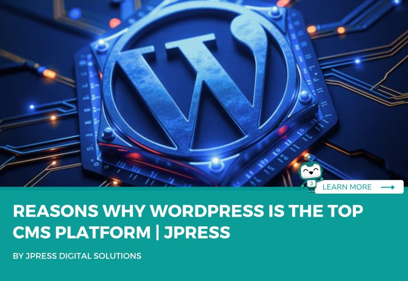 Reasons Why WordPress is The Top CMS Platform | Jpress