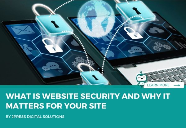 What is Website Security and Why It Matters for Your Site